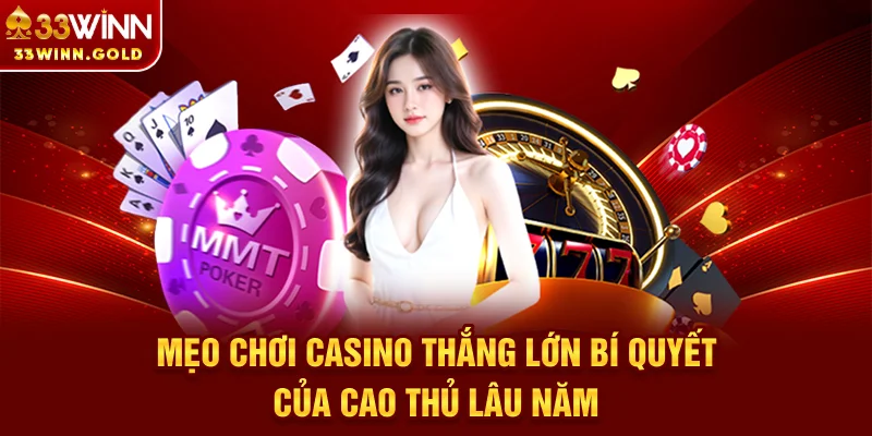 Mẹo Chơi Casino Thắng Lớn